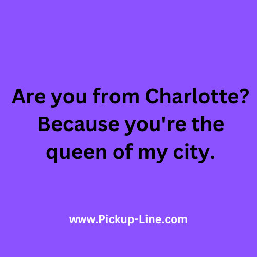Charlotte Pick Up Lines 